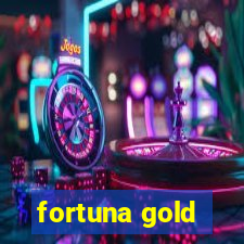 fortuna gold