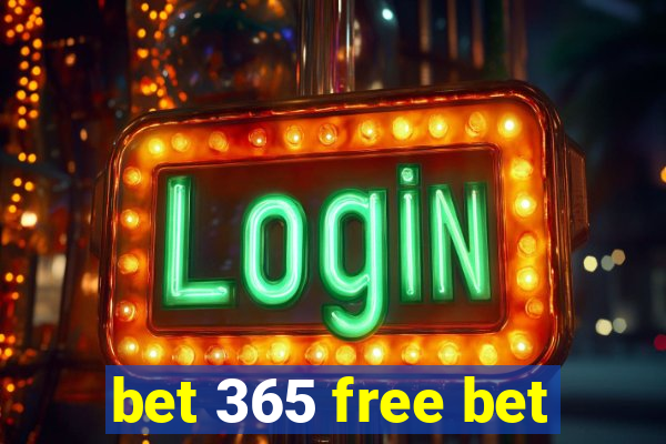 bet 365 free bet