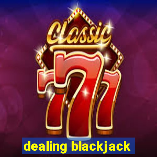 dealing blackjack