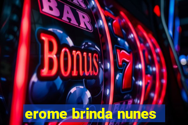 erome brinda nunes