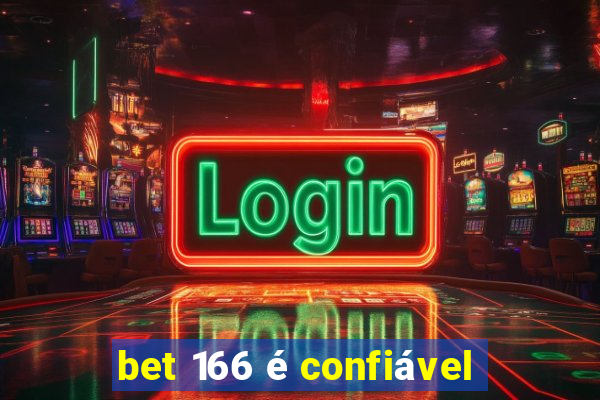 bet 166 é confiável