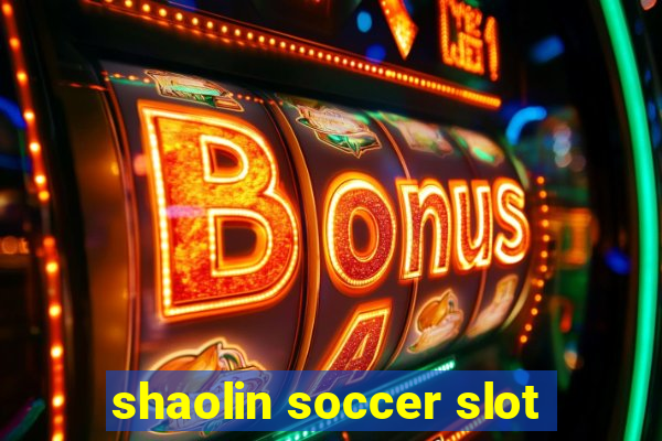 shaolin soccer slot