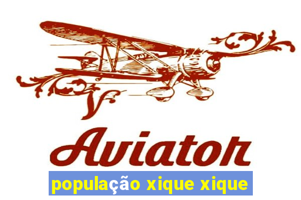 população xique xique