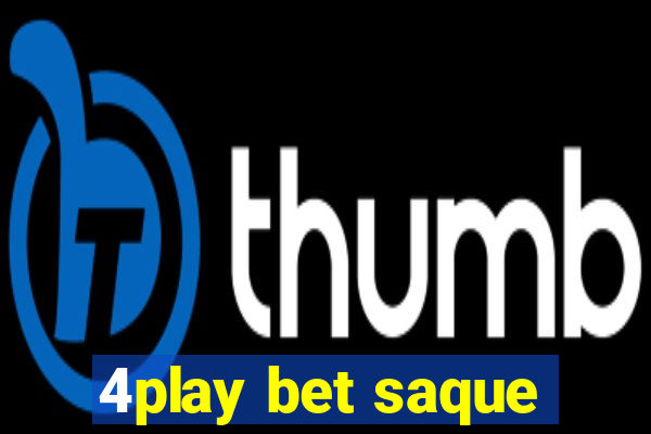 4play bet saque