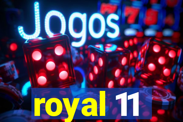 royal 11