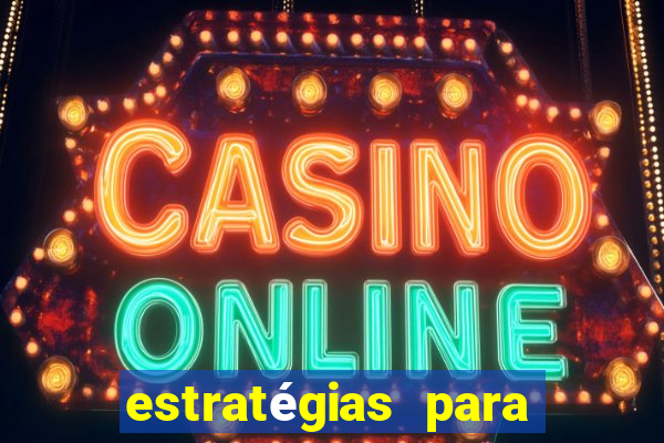 estratégias para ganhar nos slots