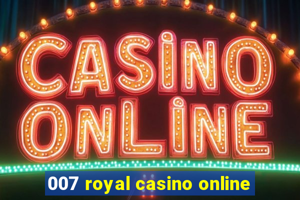 007 royal casino online