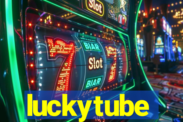 luckytube