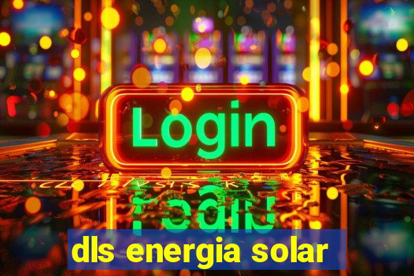 dls energia solar