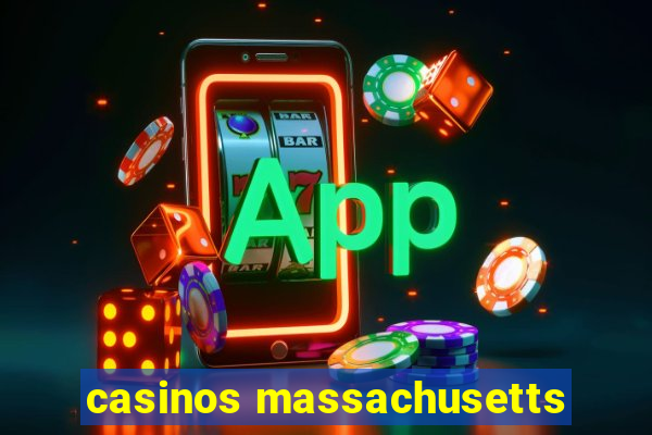 casinos massachusetts