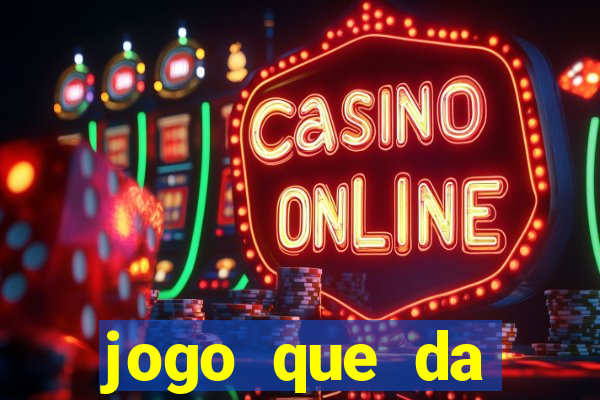 jogo que da dinheiro sem depositar