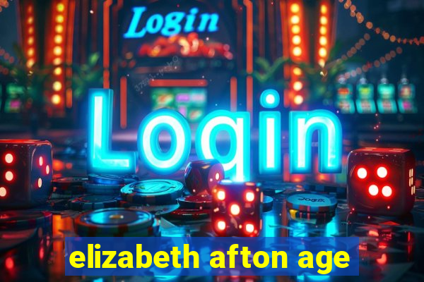 elizabeth afton age