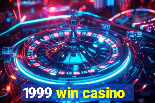 1999 win casino