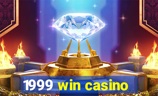 1999 win casino