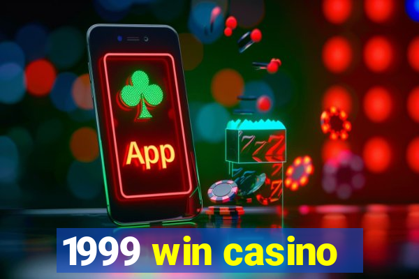 1999 win casino