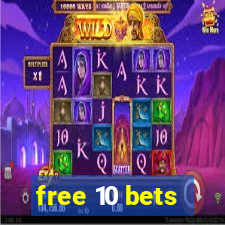 free 10 bets