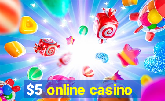 $5 online casino