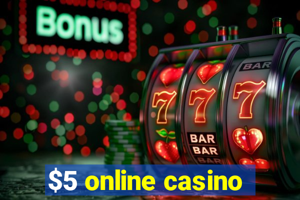 $5 online casino