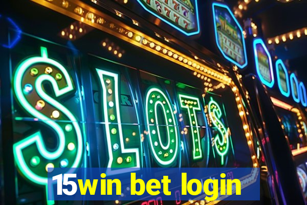 15win bet login