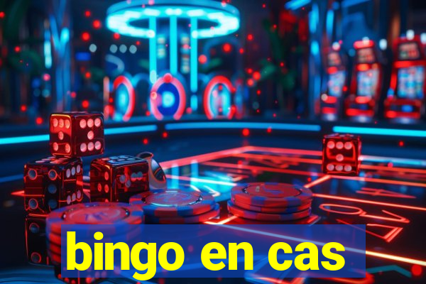 bingo en cas