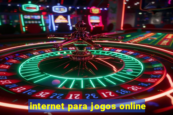 internet para jogos online