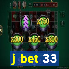 j bet 33