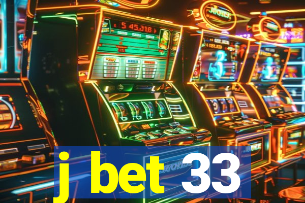 j bet 33