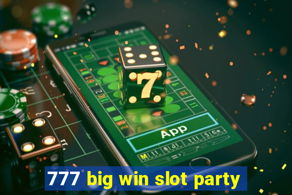 777 big win slot party