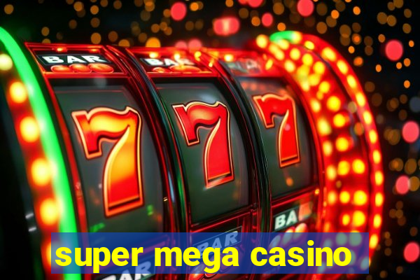 super mega casino