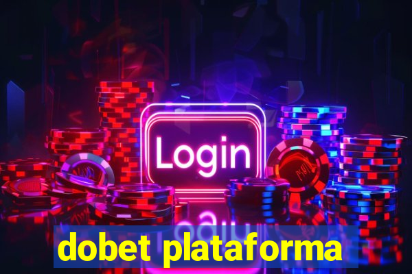 dobet plataforma