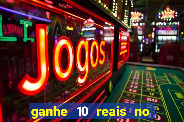 ganhe 10 reais no cadastro bet