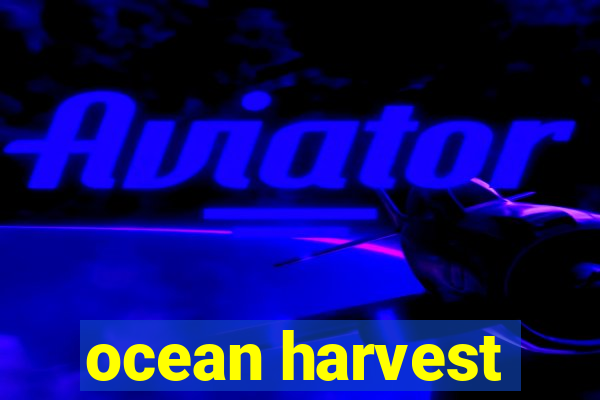 ocean harvest