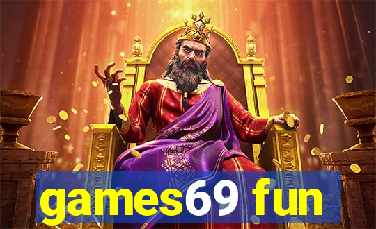 games69 fun