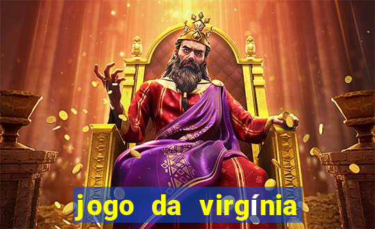 jogo da virgínia que ganha dinheiro