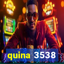 quina 3538