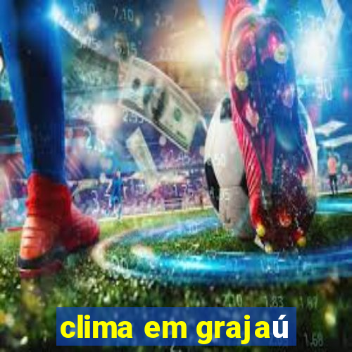 clima em grajaú