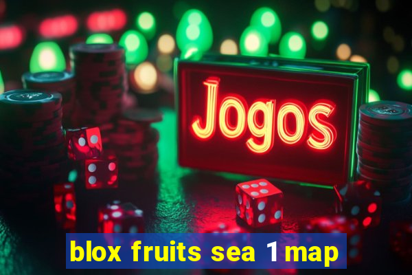 blox fruits sea 1 map