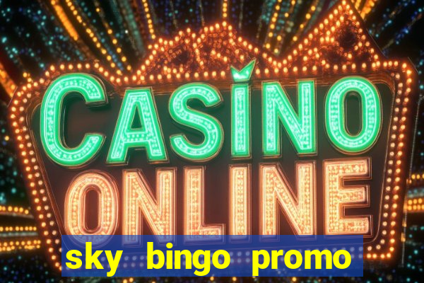 sky bingo promo code 2022