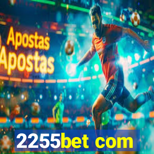 2255bet com