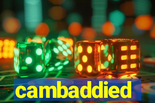 cambaddied