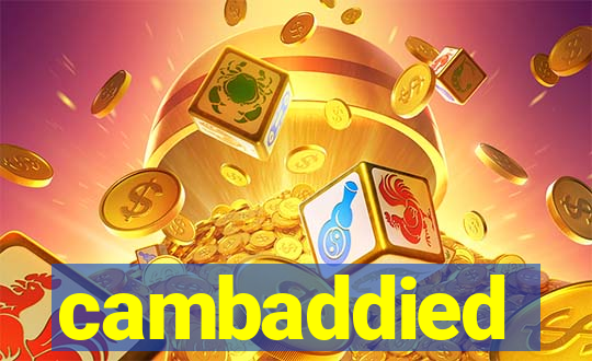 cambaddied