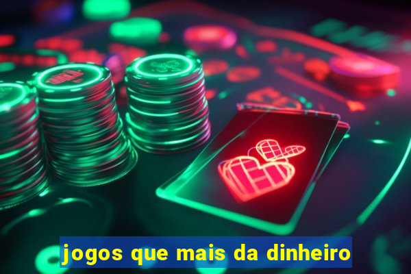 jogos que mais da dinheiro