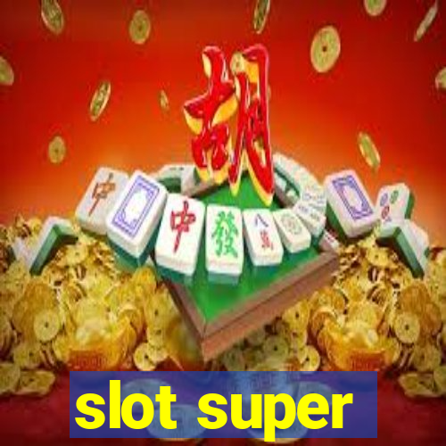 slot super