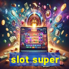 slot super