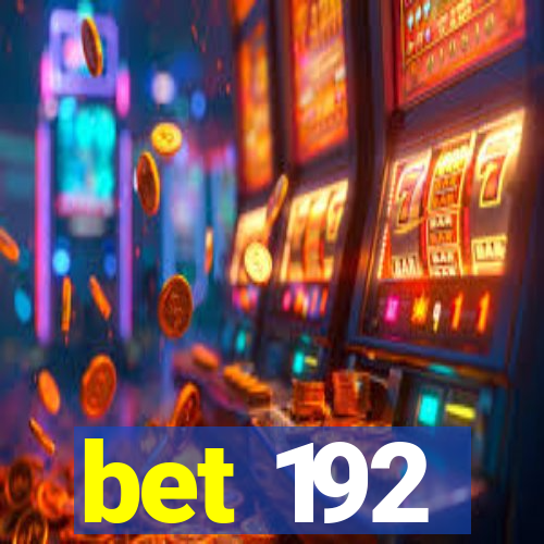 bet 192