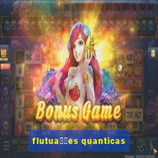 flutua莽玫es quanticas