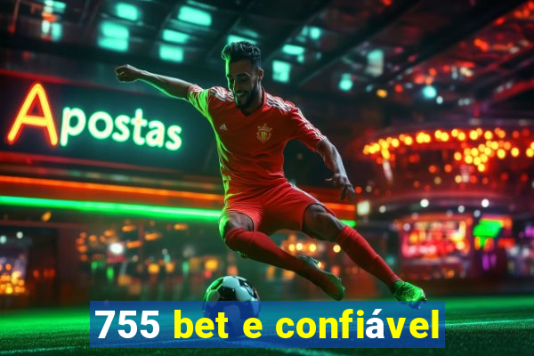 755 bet e confiável