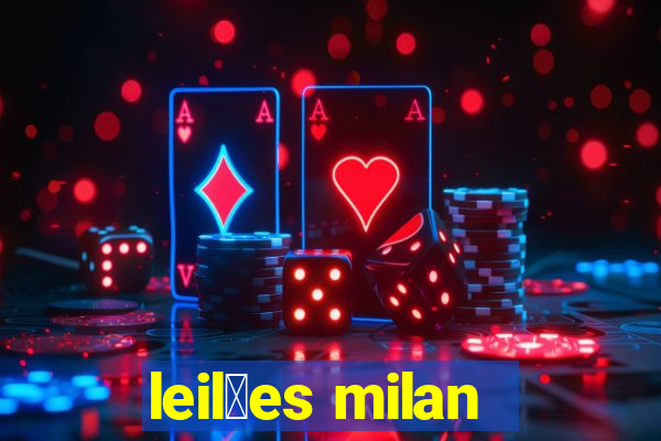 leil玫es milan