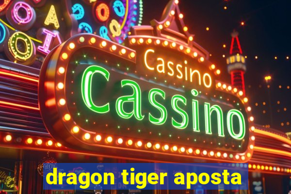 dragon tiger aposta