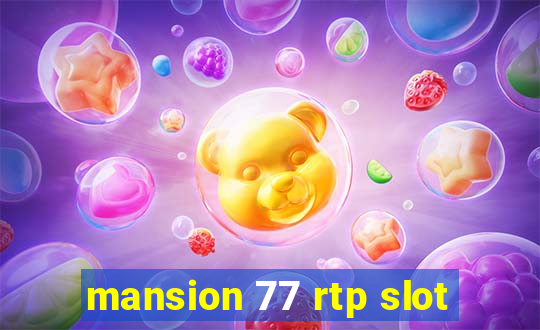 mansion 77 rtp slot